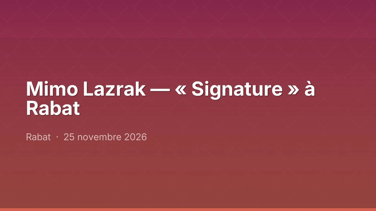 Mimo Lazrak — « Signature » à Rabat