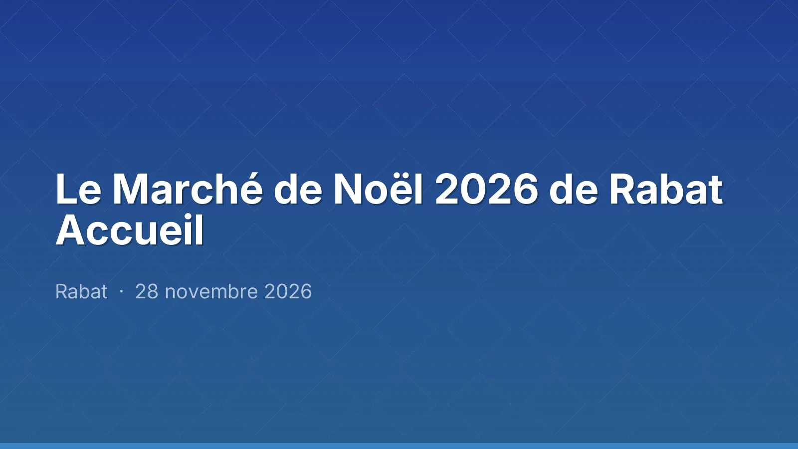 Le Marché de Noël 2026 de Rabat Accueil