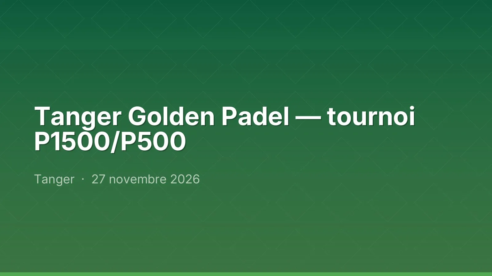 Tanger Golden Padel — tournoi P1500/P500