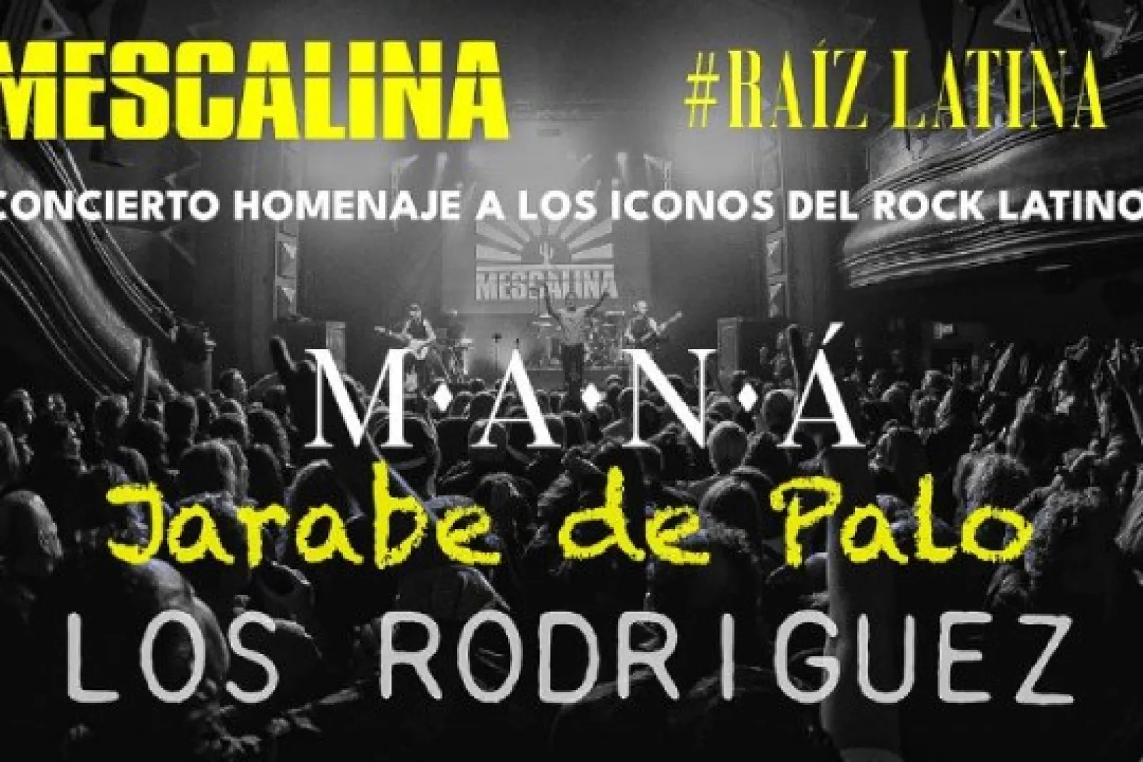 Mescalina: "#Raíz Latina: Maná + Jarabe De Palo + Los Rodriguez"