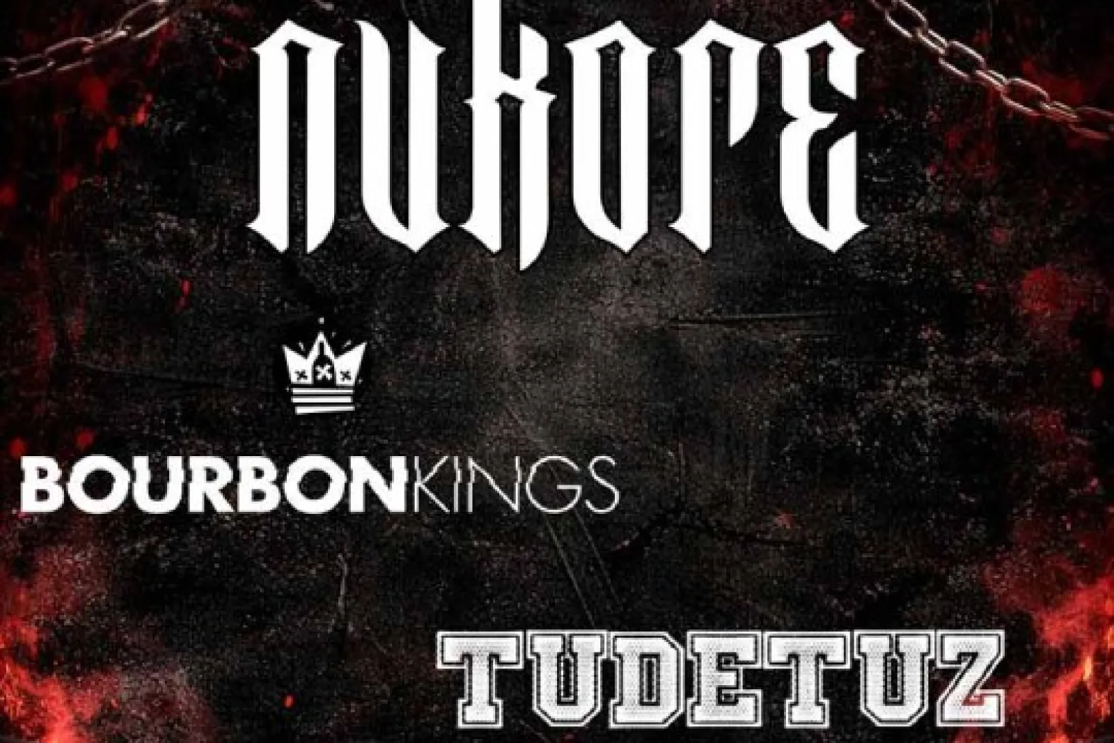 Nukore + Bourbon Kings + Tudetuz