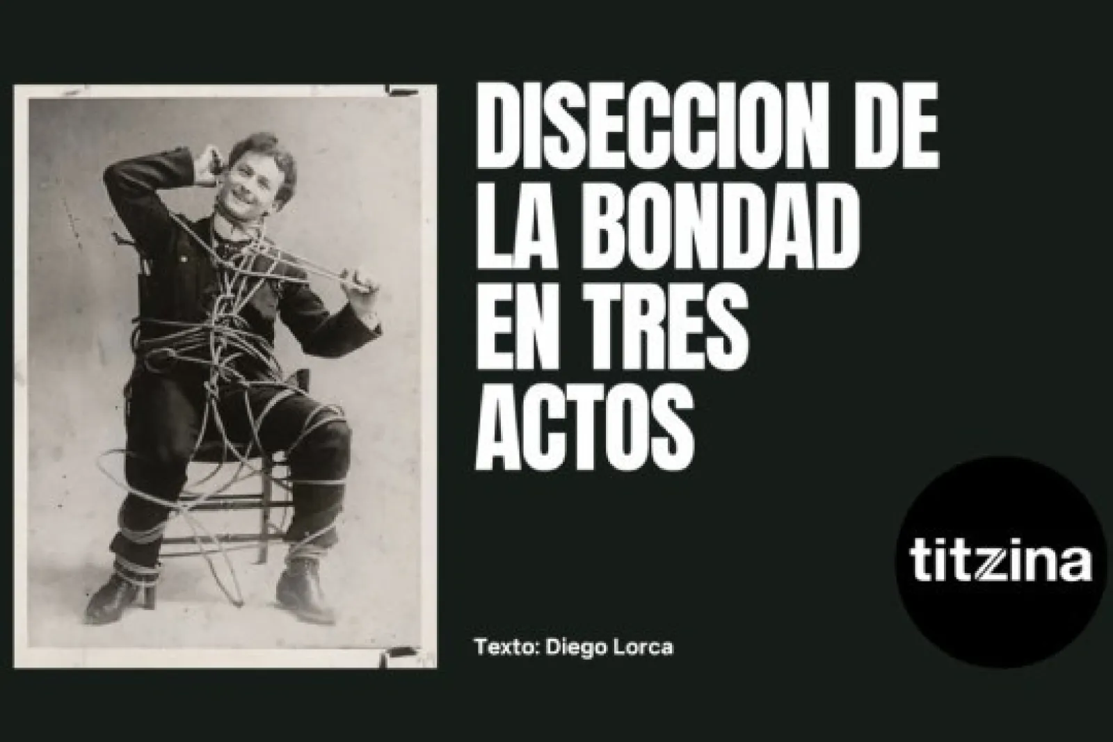 "Disección De La Bondad En Tres Actos"