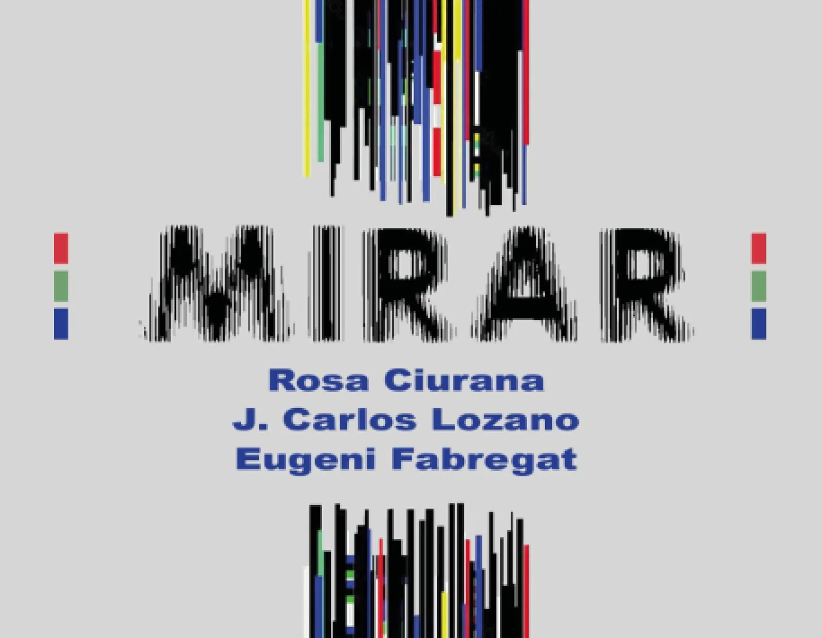 Exposición "Mirar" — De Rosa Ciurana, J. Carlos Lozano y Eugeni Fabregat