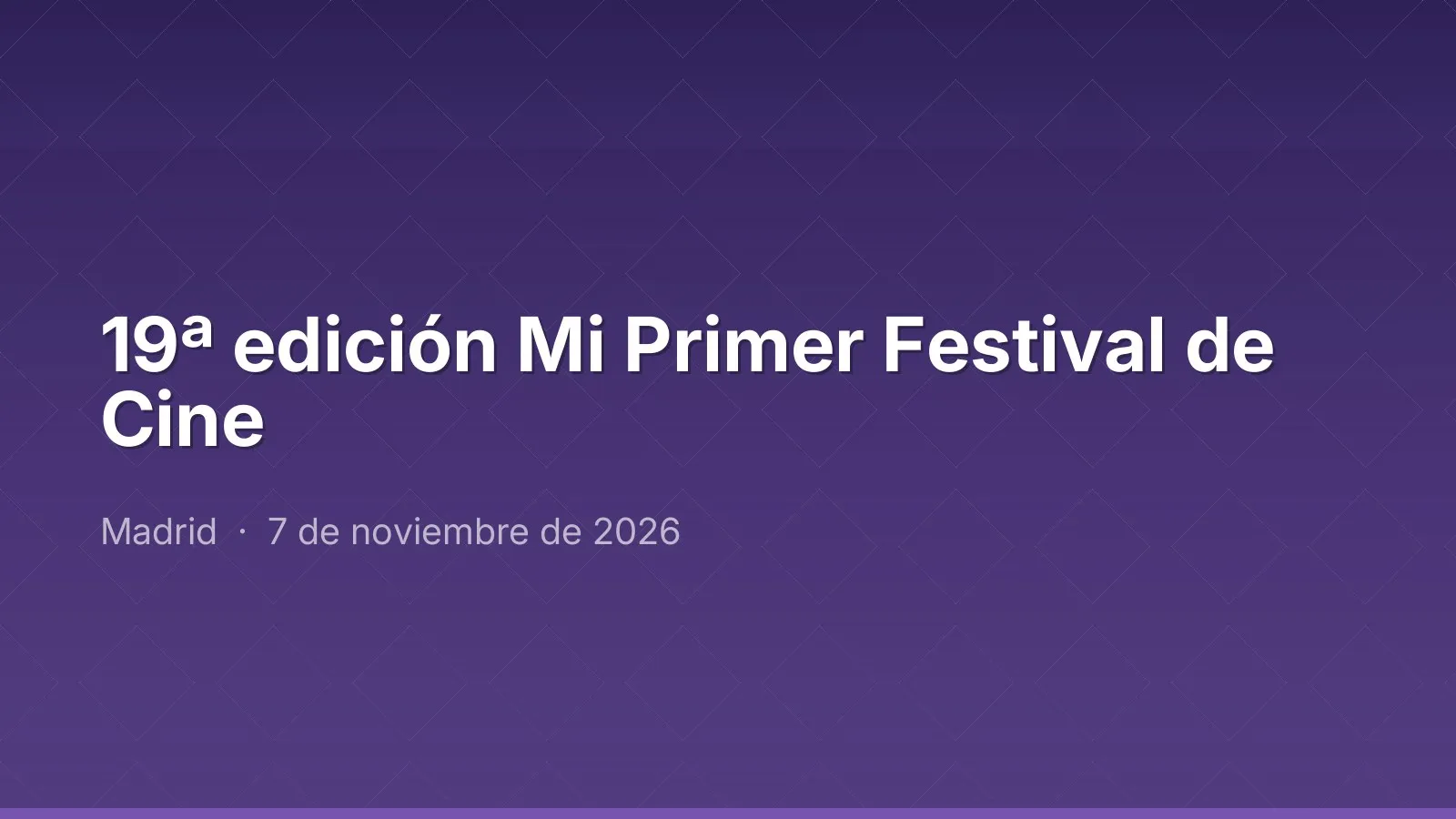 19ª edición Mi Primer Festival de Cine