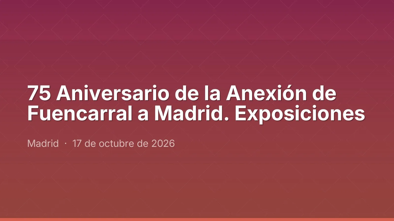 75 Aniversario de la Anexión de Fuencarral a Madrid. Exposiciones