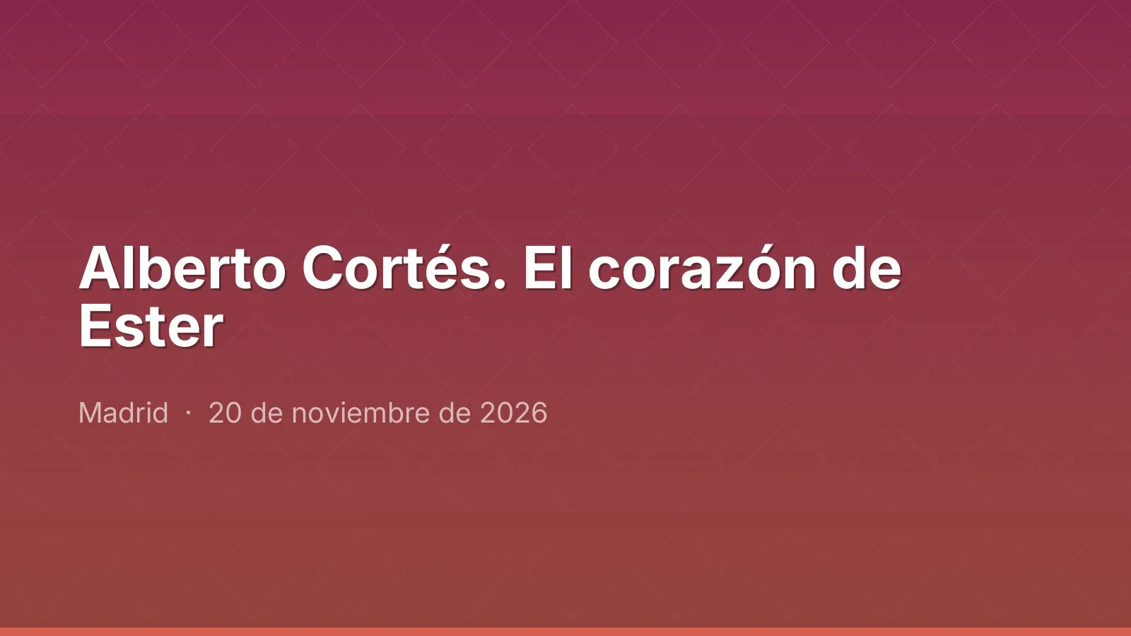 Alberto Cortés. El corazón de Ester