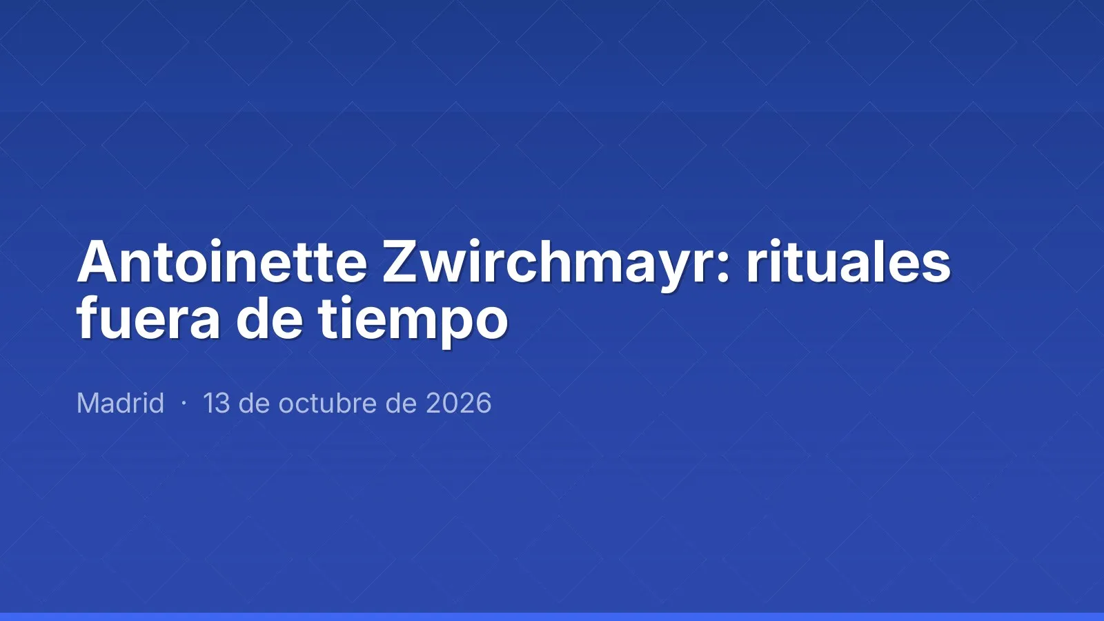 Antoinette Zwirchmayr: rituals out of time