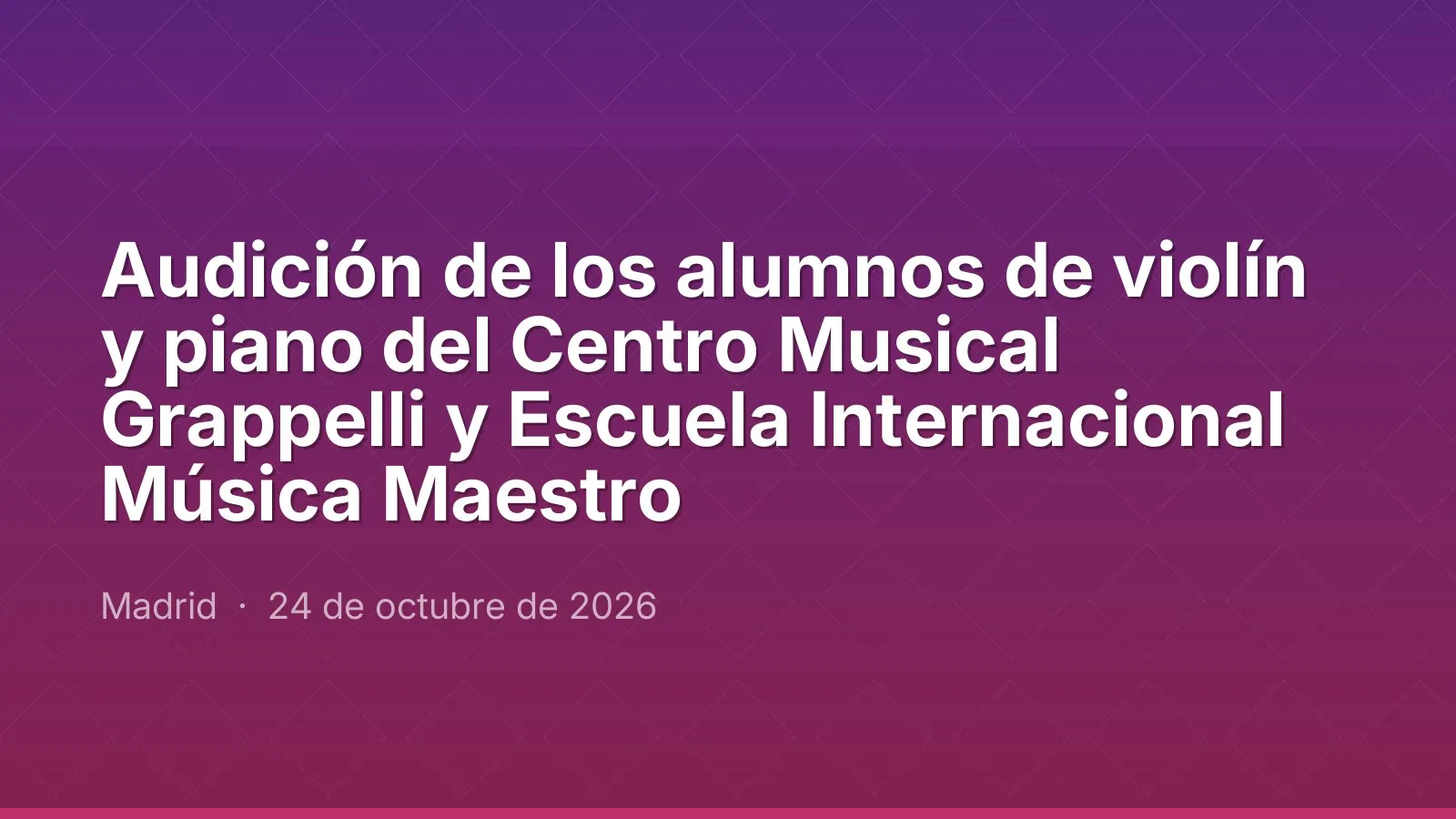 Recital by the violin and piano students of Centro Musical Grappelli and Escuela Internacional Música Maestro