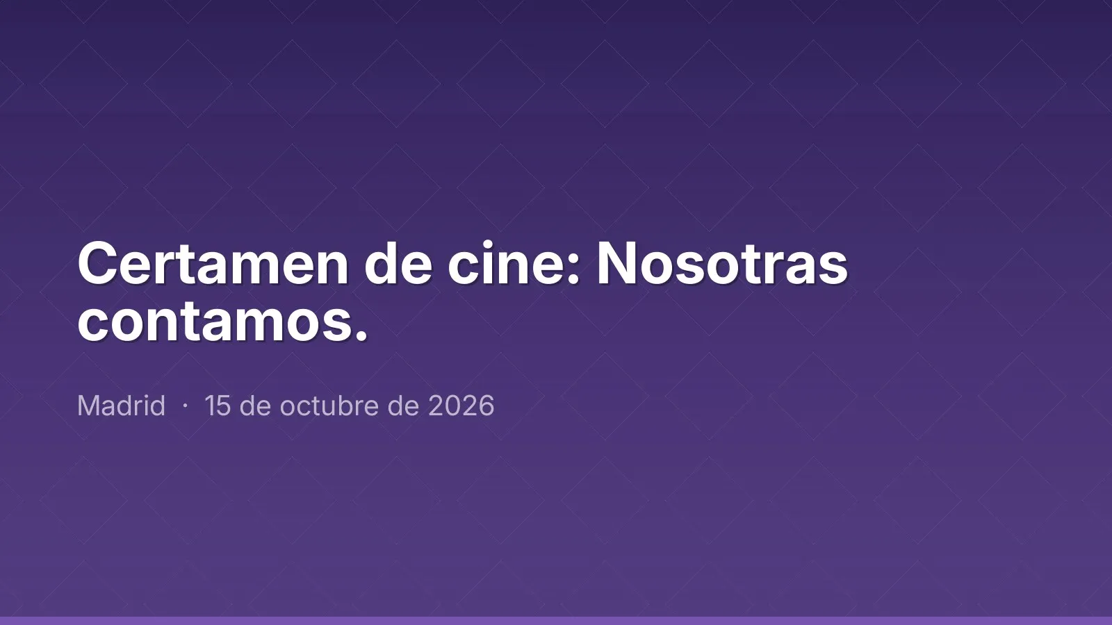 Certamen de cine: Nosotras contamos.