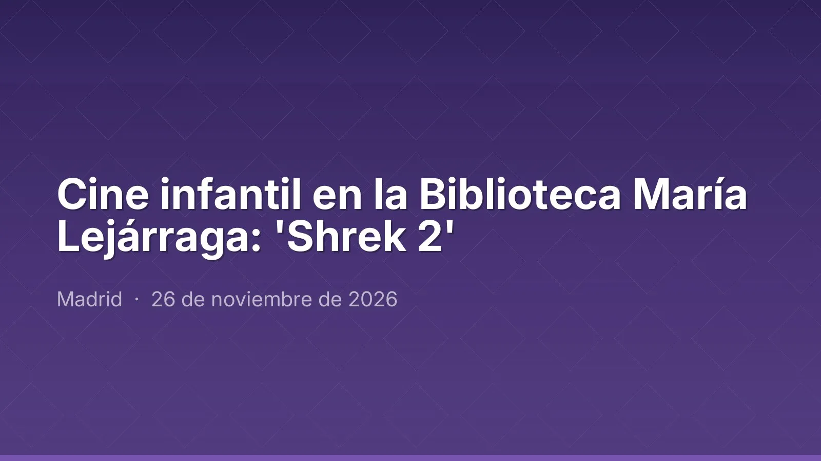 Cine infantil en la Biblioteca María Lejárraga: 'Shrek 2'
