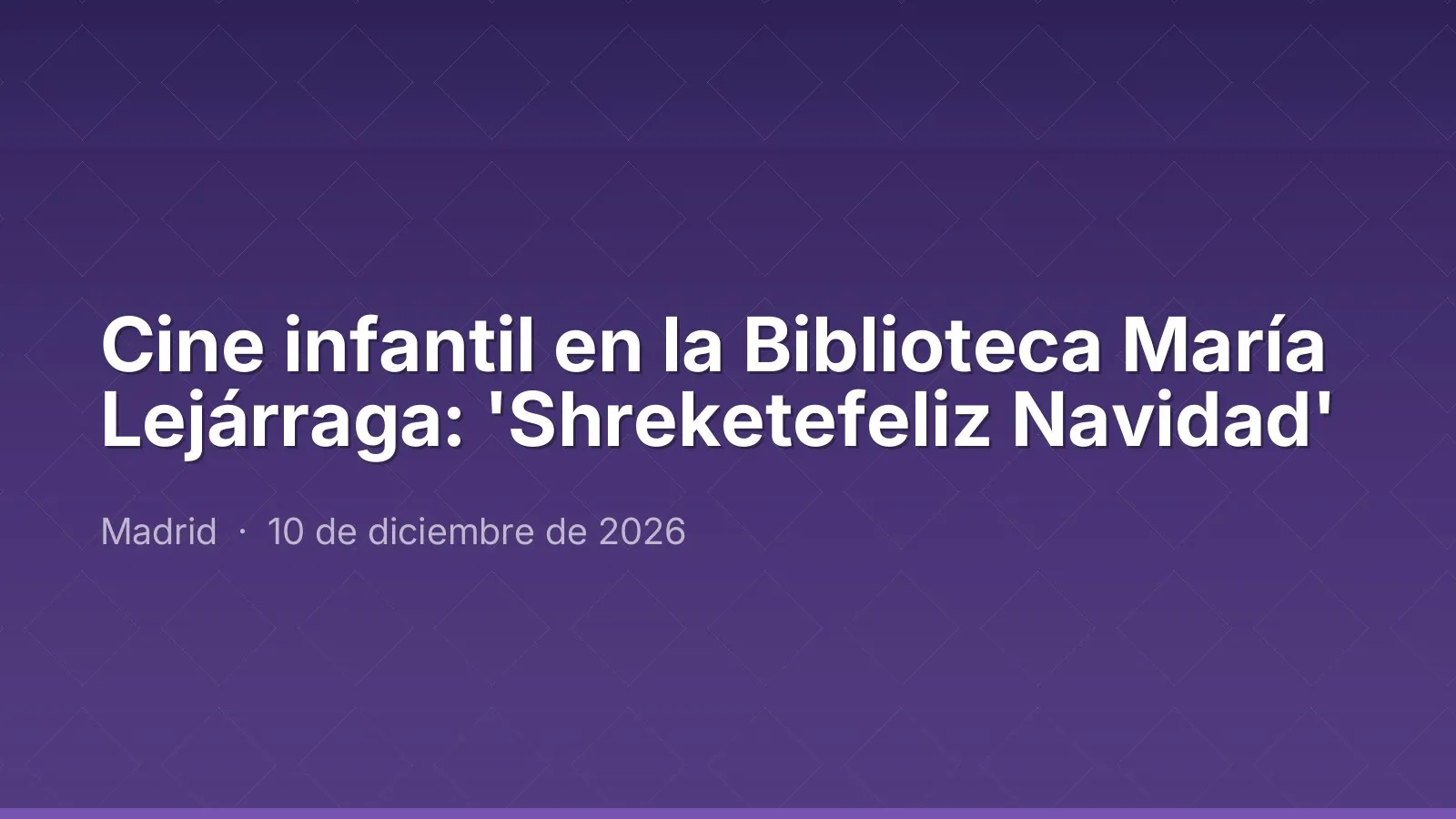 Cine infantil en la Biblioteca María Lejárraga: 'Shreketefeliz Navidad'