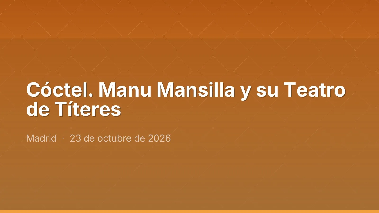 Cóctel. Manu Mansilla y su Teatro de Títeres