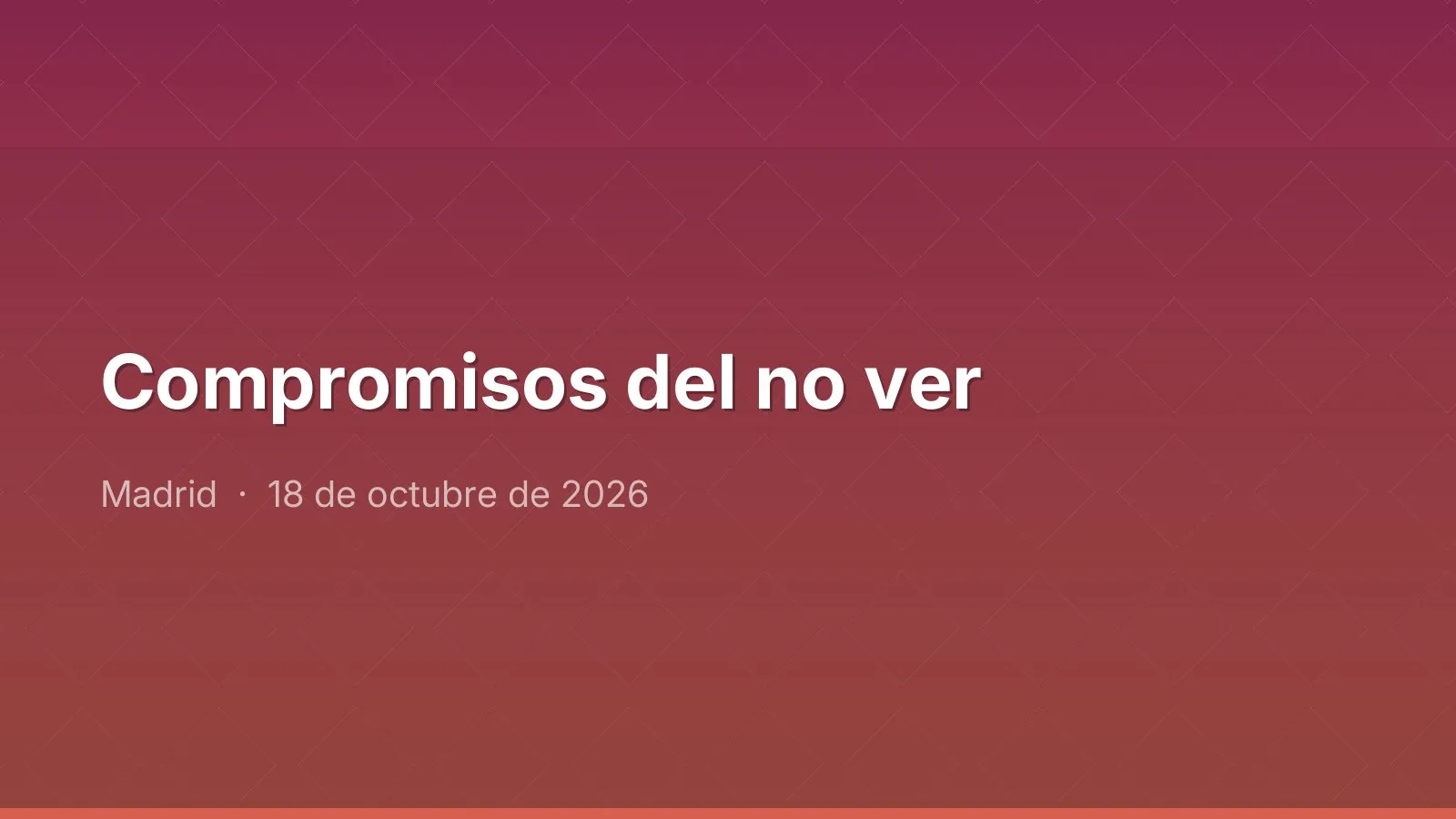 Compromisos del no ver
