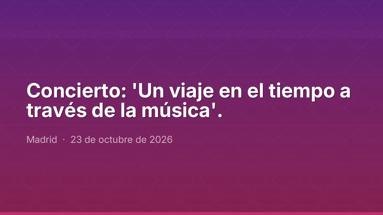 Concierto: 'Un viaje en el tiempo a través de la música'.