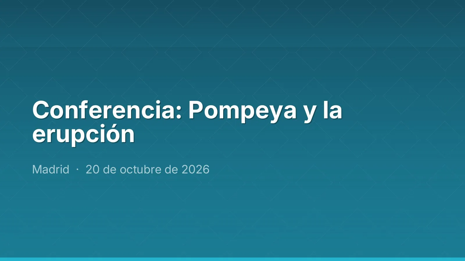 Conferencia: Pompeya y la erupción