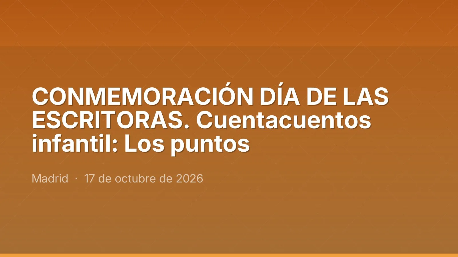 CONMEMORACIÓN DÍA DE LAS ESCRITORAS. Cuentacuentos infantil: Los puntos
