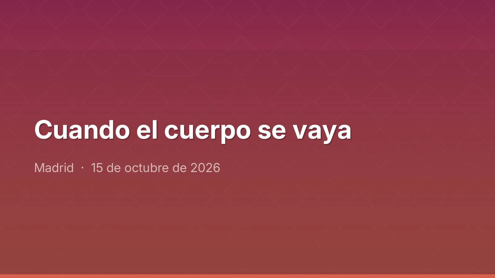 Cuando el cuerpo se vaya