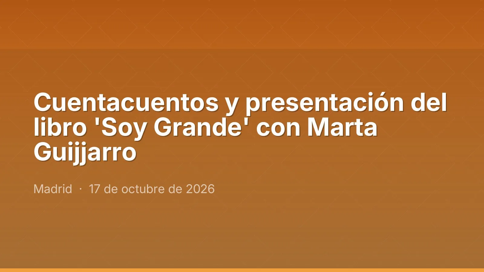 Cuentacuentos y presentación del libro 'Soy Grande' con Marta Guijjarro