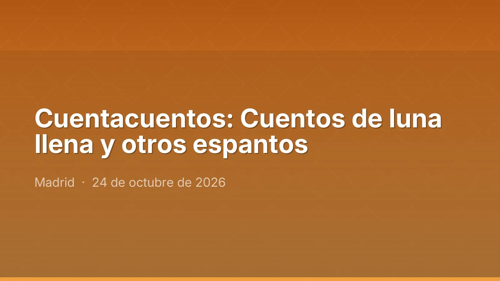 Cuentacuentos: Cuentos de luna llena y otros espantos