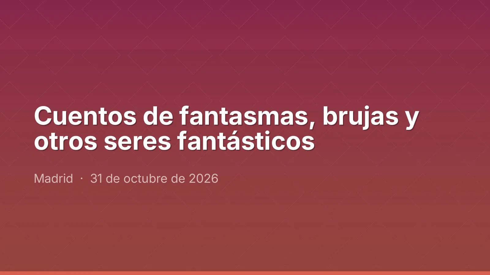 Cuentos de fantasmas, brujas y otros seres fantásticos