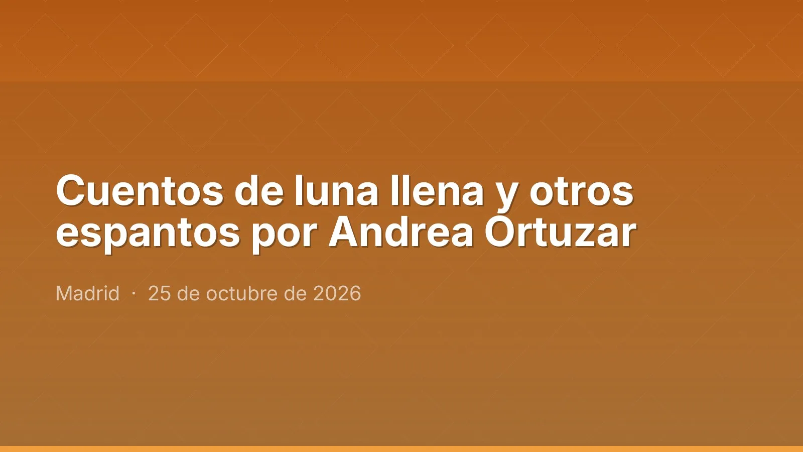 حكايات البدر وأهوال أخرى مع Andrea Ortuzar