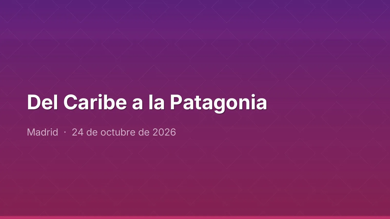 Del Caribe a la Patagonia