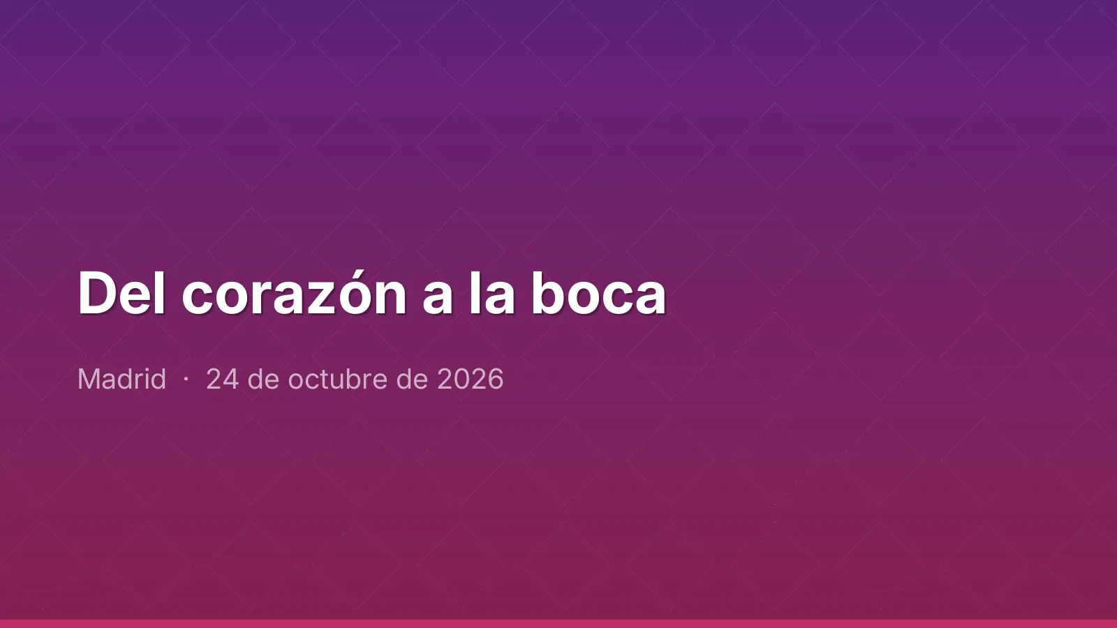 Del corazón a la boca
