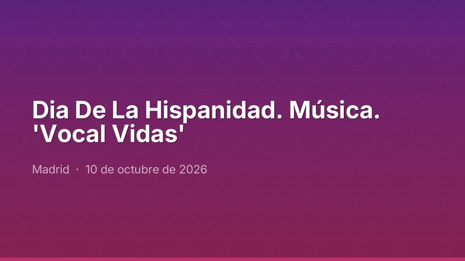 Dia De La Hispanidad. Música. 'Vocal Vidas'