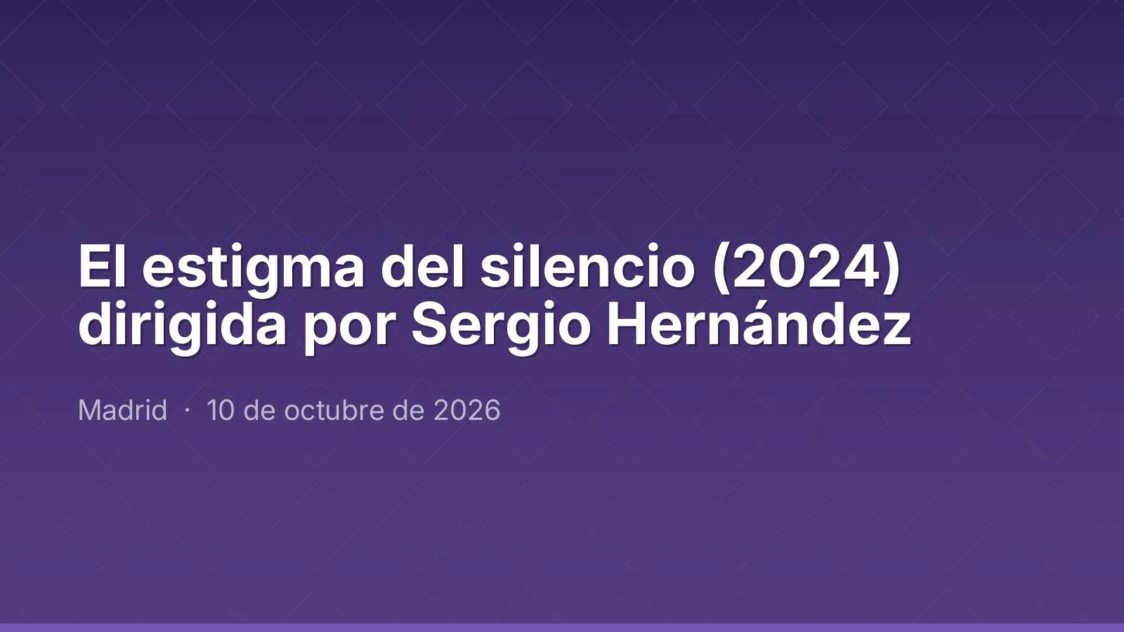 El estigma del silencio (2024) directed by Sergio Hernández