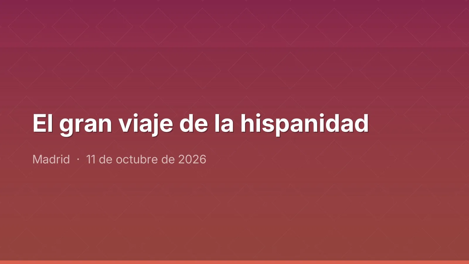 El gran viaje de la hispanidad