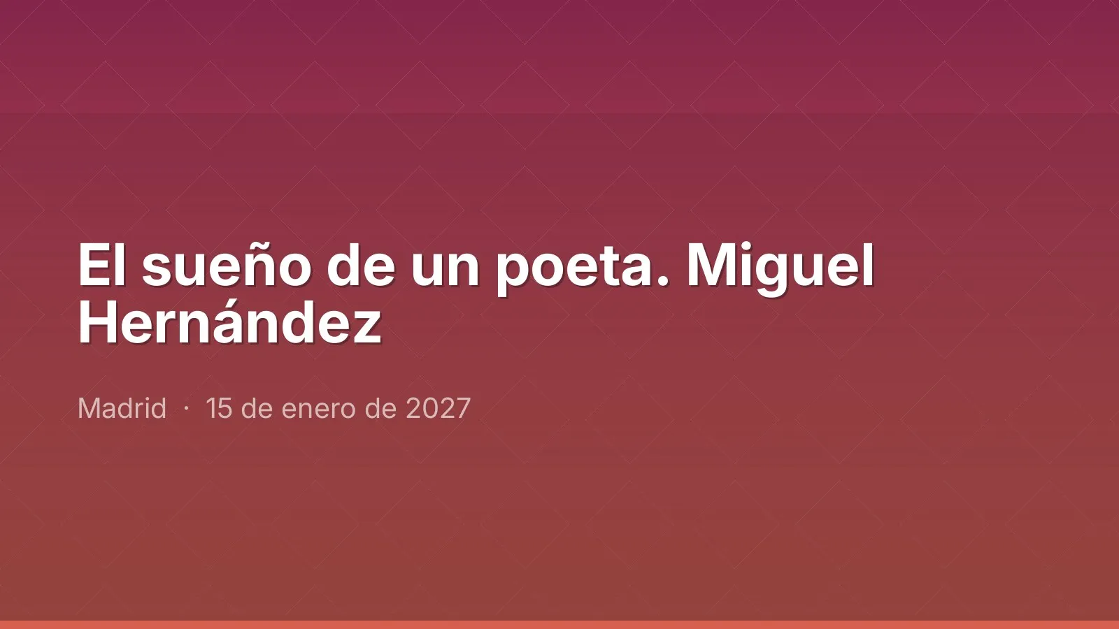 El sueño de un poeta. Miguel Hernández