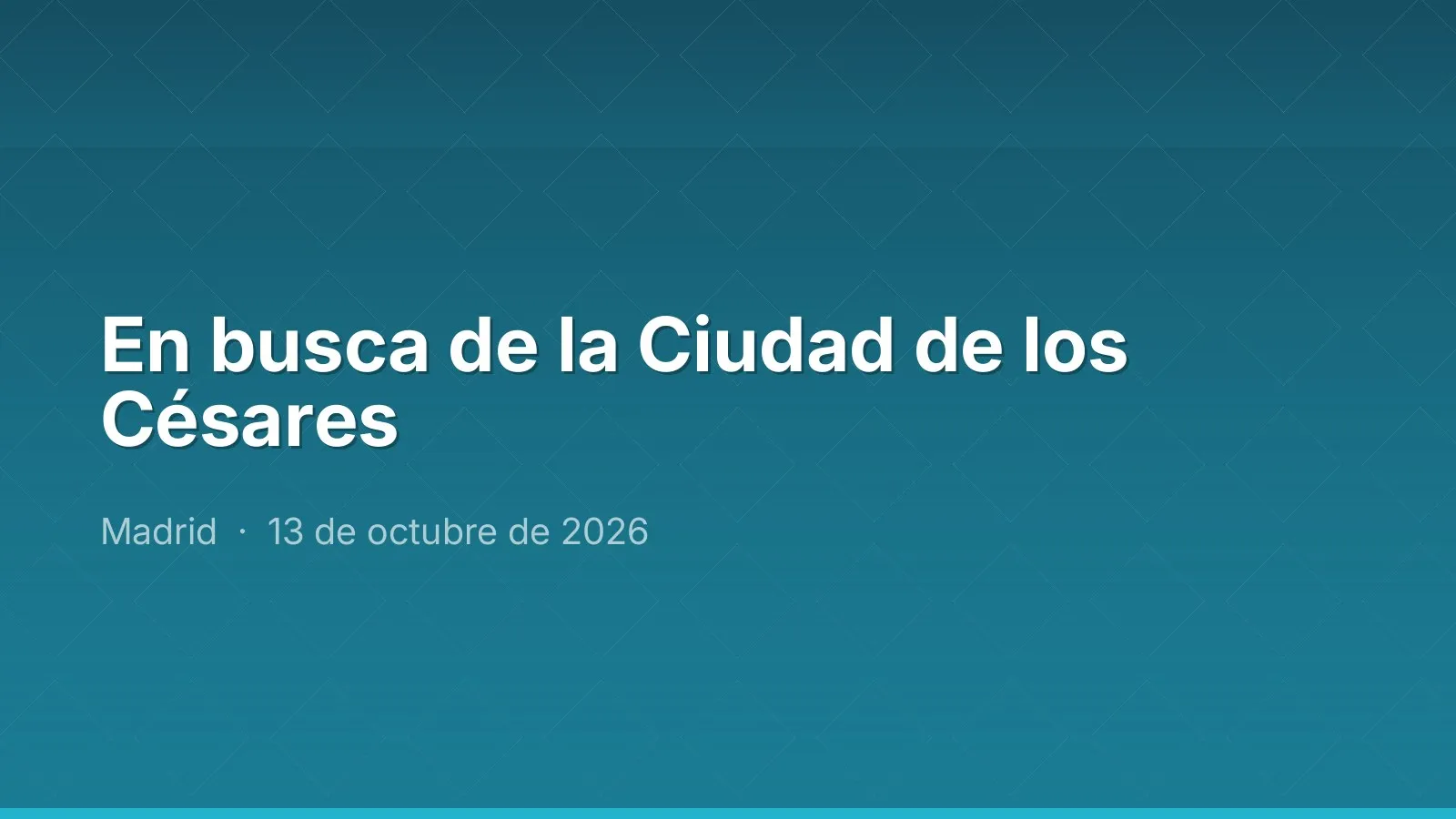 En busca de la Ciudad de los Césares