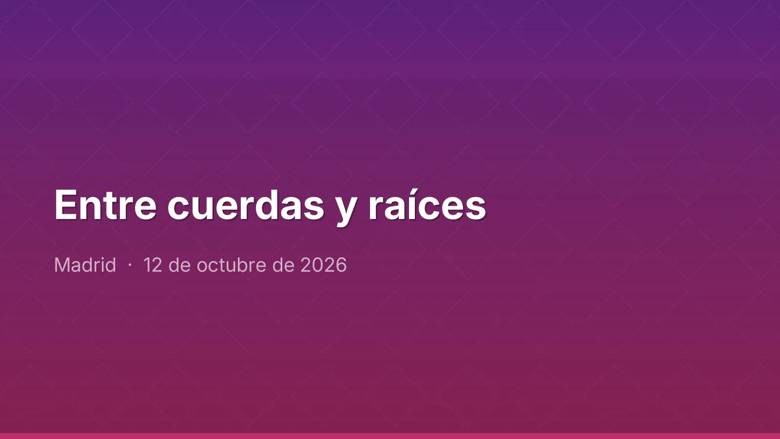 Entre cuerdas y raíces
