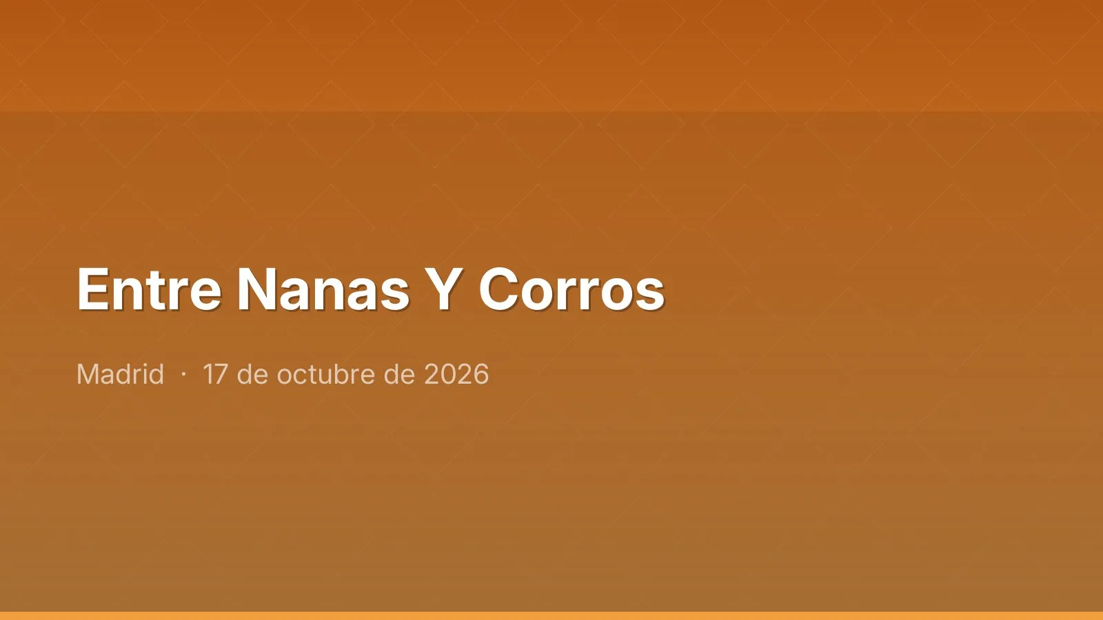 Entre Nanas Y Corros