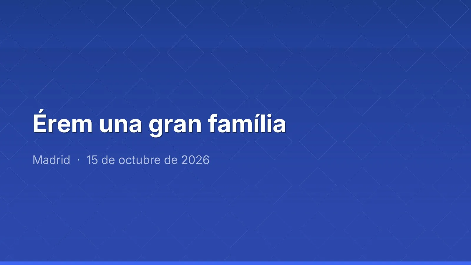 Érem una gran família