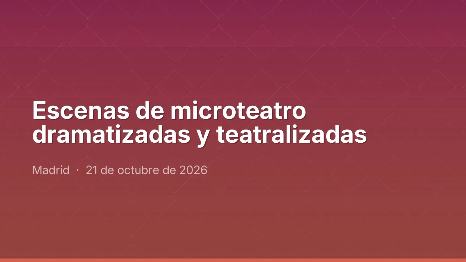Escenas de microteatro dramatizadas y teatralizadas