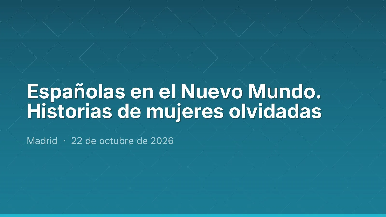 Españolas en el Nuevo Mundo. Historias de mujeres olvidadas