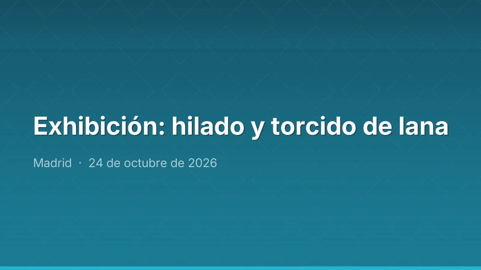 Exhibición: hilado y torcido de lana