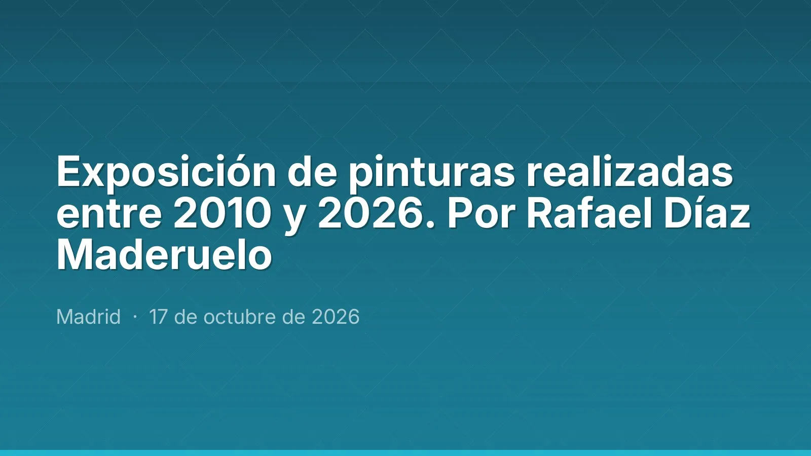 Exhibition of paintings made between 2010 and 2026. By Rafael Díaz Maderuelo