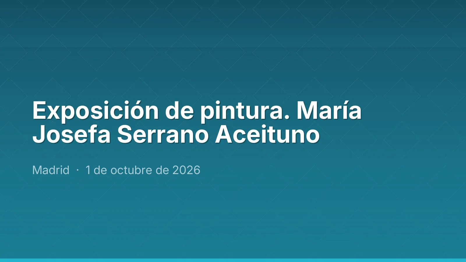 Exposición de pintura. María Josefa Serrano Aceituno