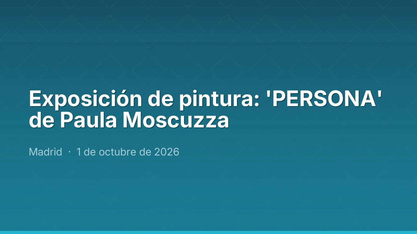 Exposición de pintura: 'PERSONA' de Paula Moscuzza