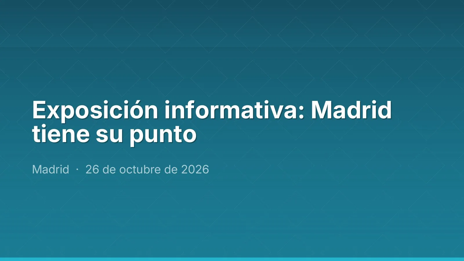 Exposición informativa: Madrid tiene su punto