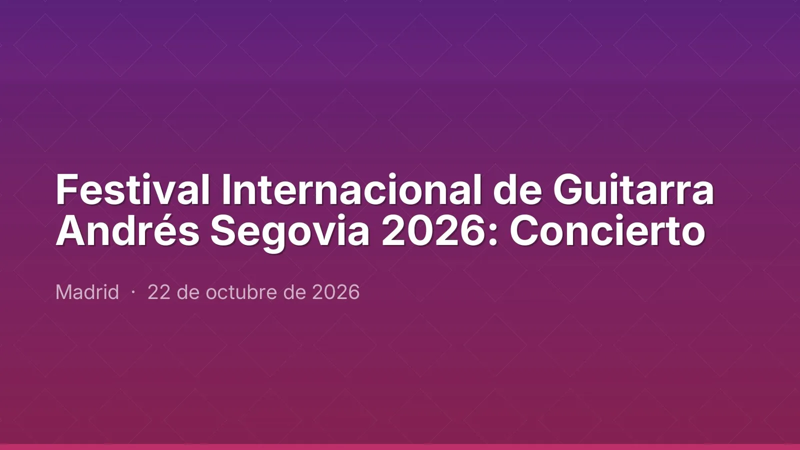 Festival Internacional de Guitarra Andrés Segovia 2026: Concierto