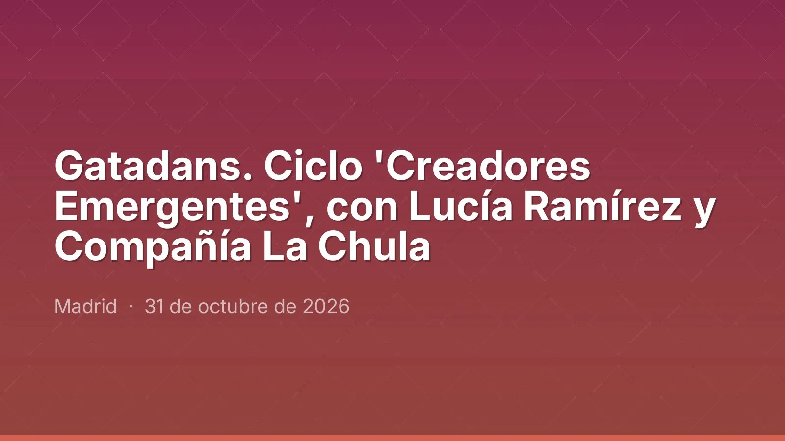 Gatadans. Ciclo 'Creadores Emergentes', con Lucía Ramírez y Compañía La Chula