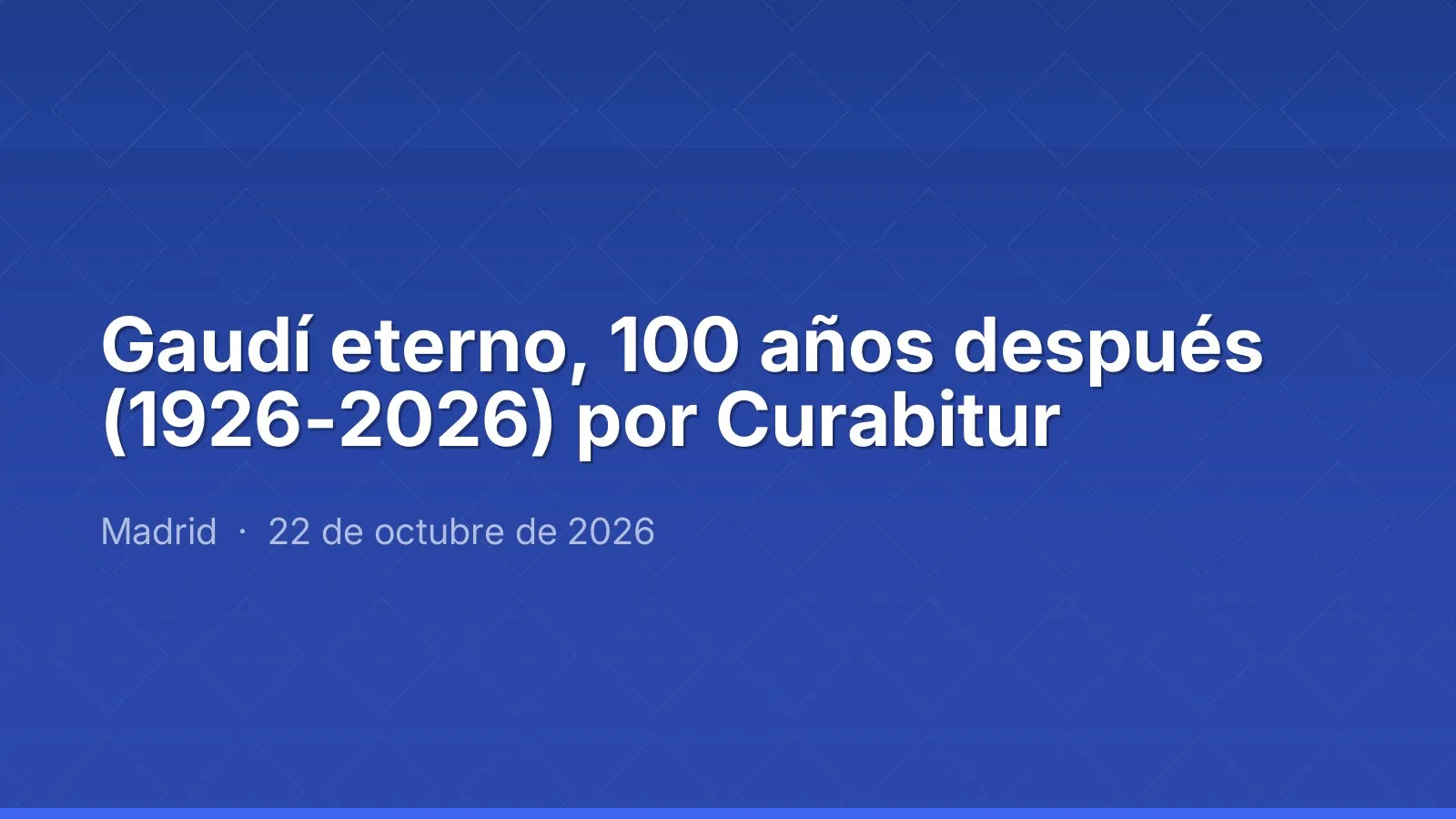 Eternal Gaudí, 100 years later (1926-2026) by Curabitur
