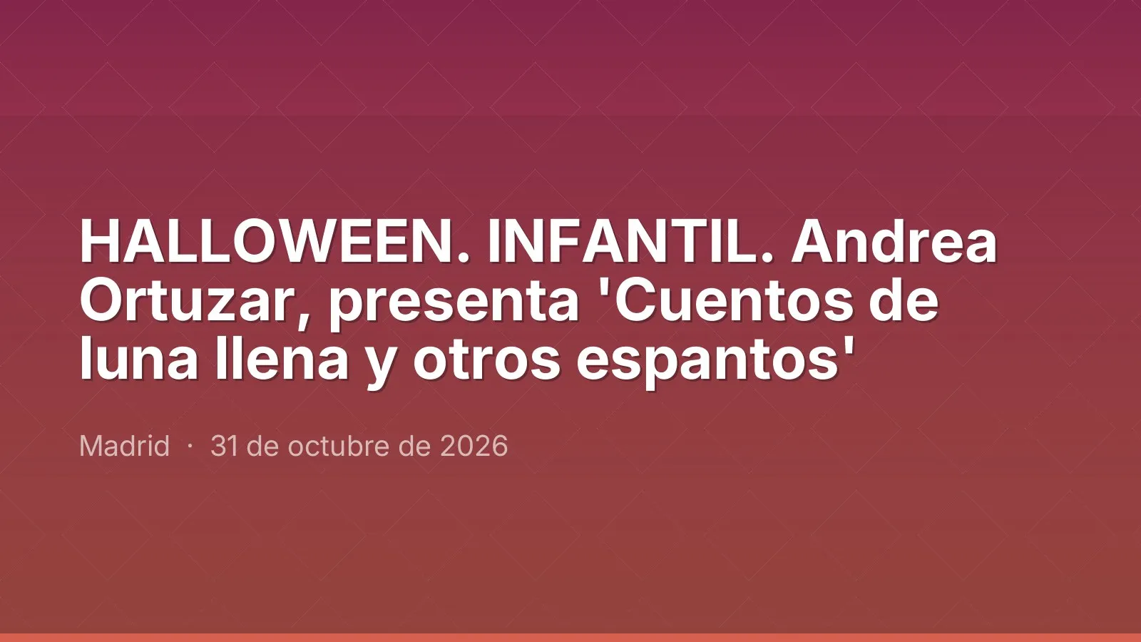 HALLOWEEN. INFANTIL. Andrea Ortuzar, presenta 'Cuentos de luna llena y otros espantos'