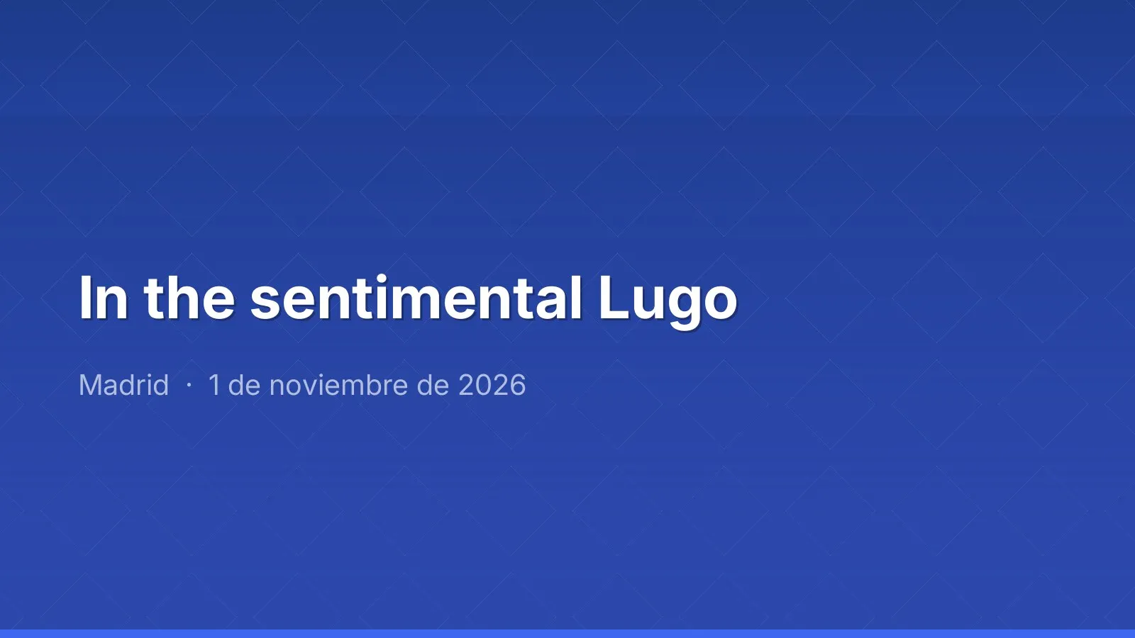 In the sentimental Lugo