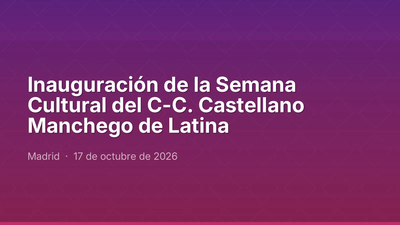 Inauguración de la Semana Cultural del C-C. Castellano Manchego de Latina
