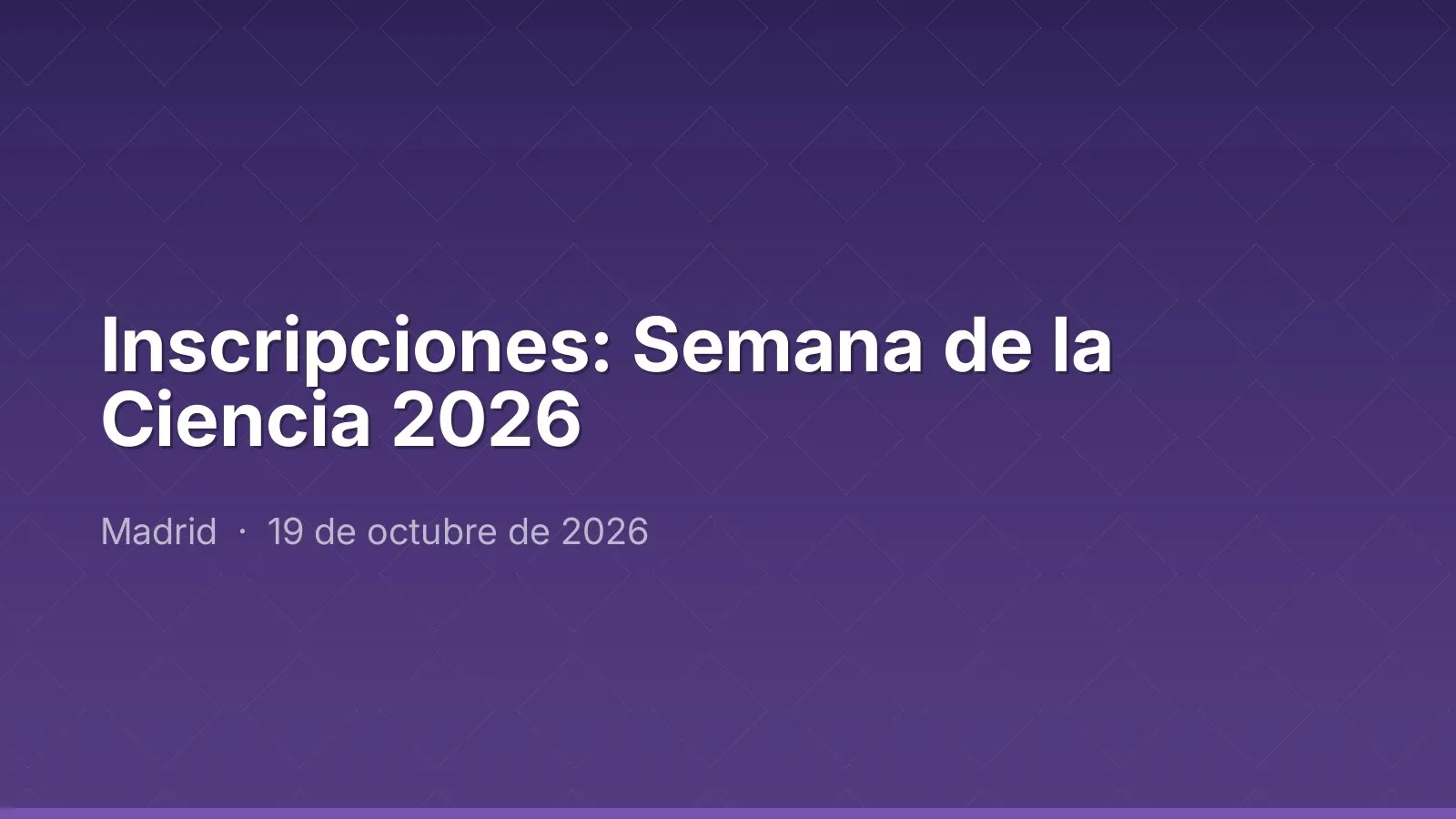 Inscripciones: Semana de la Ciencia 2026