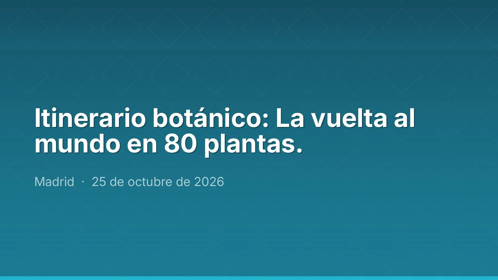 Itinerario botánico: La vuelta al mundo en 80 plantas.